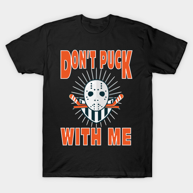 Hockey Don't Puck With Me Funny Sport Design